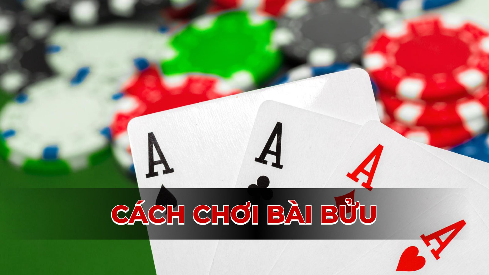 Hướng dẫn cách chơi Bài Bửu: Chiến thuật giúp bạn luôn thắng