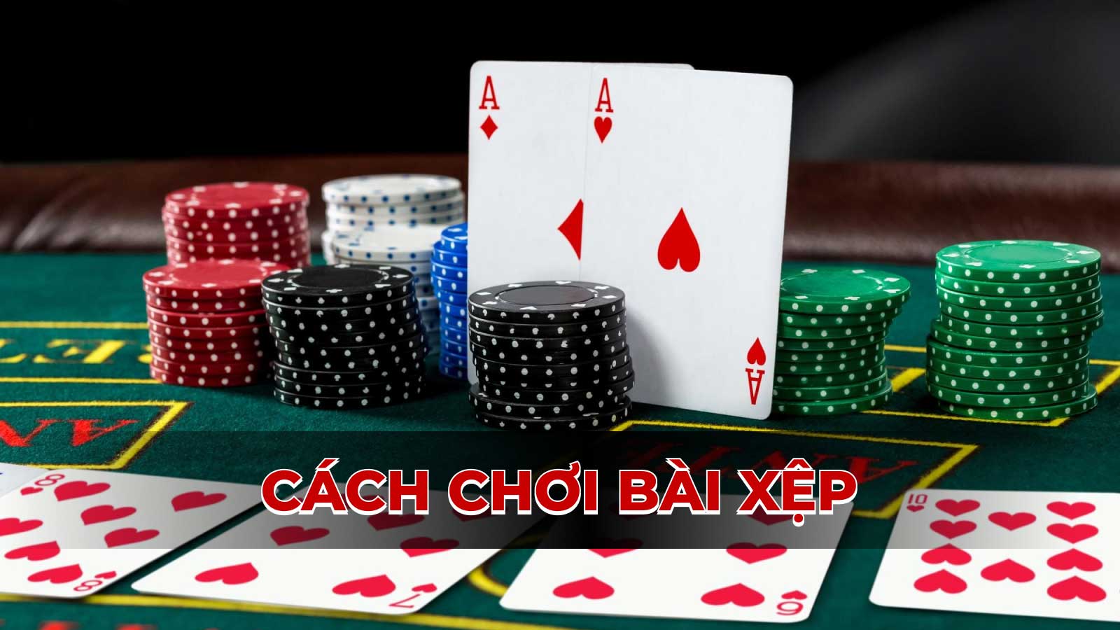 Cách chơi bài Xệp như chuyên gia với quy trình và chiến lược hiệu quả