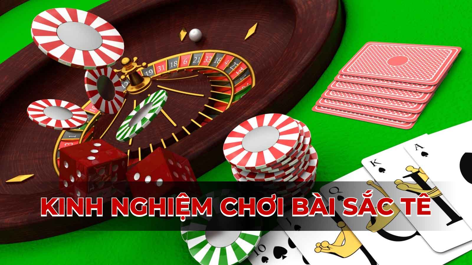 Kinh nghiệm chơi bài Sắc Tê bất bại: Đánh bại nhà cái dễ dàng!